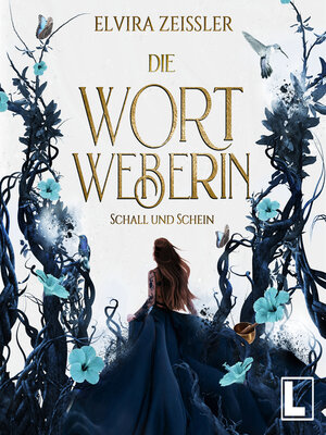 cover image of Schall und Schein--Die Wortweberin, Band 1 (ungekürzt)